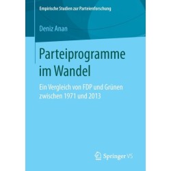 Parteiprogramme im Wandel: Ein Vergleich von FDP und Grunen zwischen 1971 und 2013