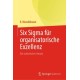 Six Sigma fur organisatorische Exzellenz: Ein statistischer Ansatz