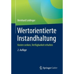 Wertorientierte Instandhaltung: Kosten senken, Verfugbarkeit erhalten