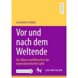 Vor und nach dem Weltende: Ich, Masse und Mensch in der expressionistischen Lyrik