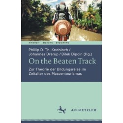 On the Beaten Track: Zur Theorie der Bildungsreise im Zeitalter des Massentourismus