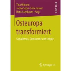 Osteuropa transformiert: Sozialismus, Demokratie und Utopie