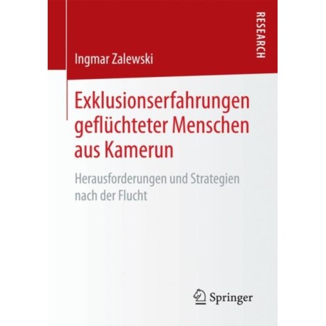 Exklusionserfahrungen gefluchteter Menschen aus Kamerun: Herausforderungen und Strategien nach der Flucht
