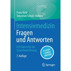Intensivmedizin - Fragen und Antworten: 850 Fakten fur die Zusatzbezeichnung
