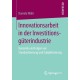 Innovationsarbeit in der Investitionsguterindustrie: Dynamik und Folgen von Standardisierung und Subjektivierung