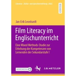 Film Literacy im Englischunterricht: Eine Mixed Methods-Studie zur Erhebung der Kompetenzen von Lernenden der Sekundarstufe I