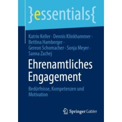 Ehrenamtliches Engagement: Bedurfnisse, Kompetenzen und Motivation