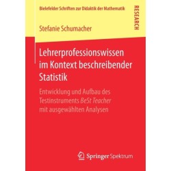 Lehrerprofessionswissen im Kontext beschreibender Statistik: Entwicklung und Aufbau des Testinstruments BeSt Teacher mit ausgewahlten Analysen
