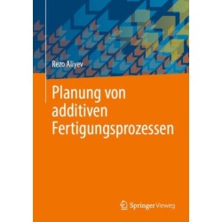 Planung von additiven Fertigungsprozessen