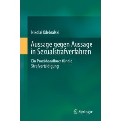 Aussage gegen Aussage in Sexualstrafverfahren: Ein Praxishandbuch fur die Strafverteidigung