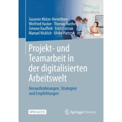Projekt- und Teamarbeit in der digitalisierten Arbeitswelt: Herausforderungen, Strategien und Empfehlungen