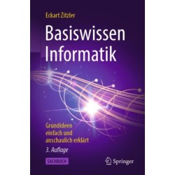 Basiswissen Informatik: Grundideen einfach und anschaulich erklart