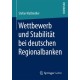 Wettbewerb und Stabilitat bei deutschen Regionalbanken
