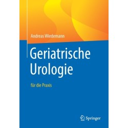 Geriatrische Urologie: fur die Praxis