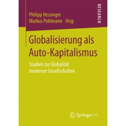 Globalisierung als Auto-Kapitalismus: Studien zur Globalitat moderner Gesellschaften