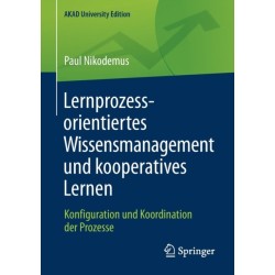 Lernprozessorientiertes Wissensmanagement und kooperatives Lernen: Konfiguration und Koordination der Prozesse