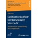 Qualifikationskonflikte im Internationalen Steuerrecht: Ursachenanalyse, Systematisierung und Losungskonzepte