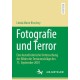 Fotografie und Terror: Eine kunsthistorische Untersuchung der Bilder der Terroranschlage des 11. September 2001