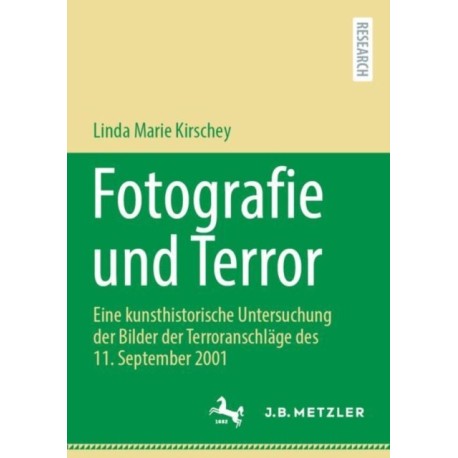 Fotografie und Terror: Eine kunsthistorische Untersuchung der Bilder der Terroranschlage des 11. September 2001