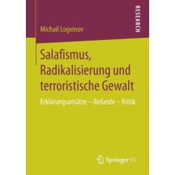 Salafismus, Radikalisierung und terroristische Gewalt: Erklarungsansatze – Befunde – Kritik