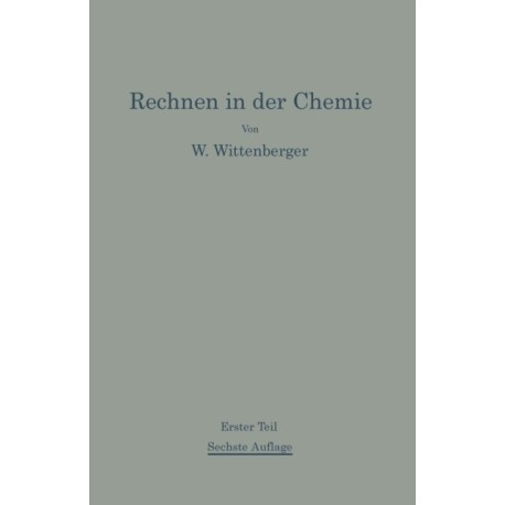 Rechnen in der Chemie: Erster Teil Grundoperationen-Stochiometrie