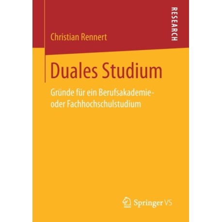 Duales Studium: Grunde fur ein Berufsakademie- oder Fachhochschulstudium