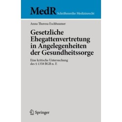 Gesetzliche Ehegattenvertretung in Angelegenheiten der Gesundheitssorge: Eine kritische Untersuchung des § 1358 BGB n. F.