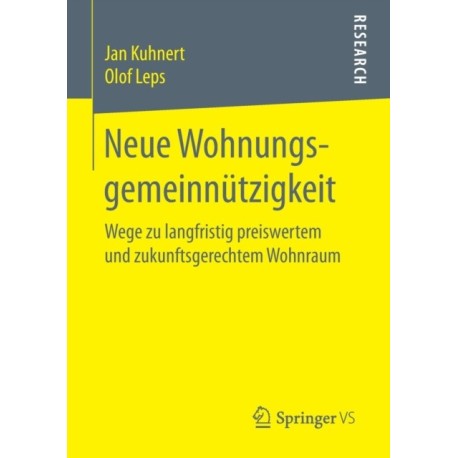 Neue Wohnungsgemeinnutzigkeit: Wege zu langfristig preiswertem und zukunftsgerechtem Wohnraum
