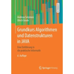 Grundkurs Algorithmen und Datenstrukturen in JAVA: Eine Einfuhrung in die praktische Informatik