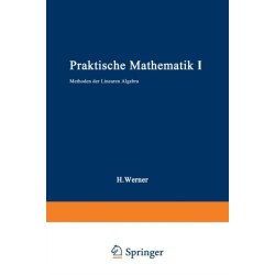 Praktische Mathematik I: Methoden der linearen Algebra