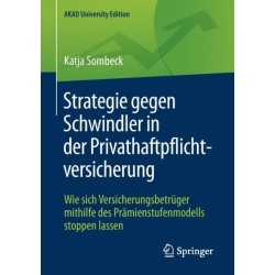 Strategie gegen Schwindler in der Privathaftpflichtversicherung: Wie sich Versicherungsbetruger mithilfe des Pramienstufenmodells stoppen lassen
