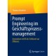 Prompt Engineering im Geschaftsprozessmanagement: Innovation mit KI als Schlussel zur Effizienz