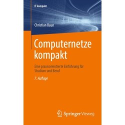 Computernetze kompakt: Eine praxisorientierte Einfuhrung fur Studium und Beruf