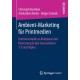 Ambient-Marketing fur Printmedien: Interviewstudie zu Akzeptanz und Bewertung in den Generationen Y, X und 50plus