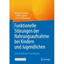 Funktionelle Storungen der Nahrungsaufnahme bei Kindern und Jugendlichen: Interdisziplinarer Praxisleitfaden