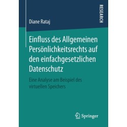Einfluss des Allgemeinen Personlichkeitsrechts auf den einfachgesetzlichen Datenschutz: Eine Analyse am Beispiel des virtuellen Speichers
