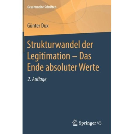 Strukturwandel der Legitimation – Das Ende absoluter Werte