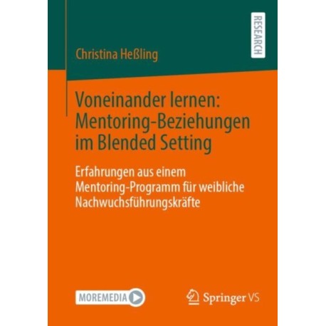 Voneinander lernen: Mentoring-Beziehungen im Blended Setting: Erfahrungen aus einem Mentoring-Programm fur weibliche Nachwuchsfuhrungskrafte