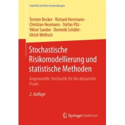 Stochastische Risikomodellierung und statistische Methoden: Angewandte Stochastik fur die aktuarielle Praxis