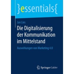 Die Digitalisierung der Kommunikation im Mittelstand: Auswirkungen von Marketing 4.0
