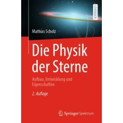Die Physik der Sterne: Aufbau, Entwicklung und Eigenschaften