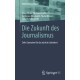 Die Zukunft des Journalismus: Zehn Szenarien fur das nachste Jahrzehnt