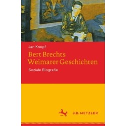 Bert Brechts Weimarer Geschichten: Soziale Biografie