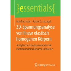 3D-Spannungsanalyse von linear elastisch homogenen Korpern: Analytische Losungsmethoden fur kontinuumsmechanische Probleme