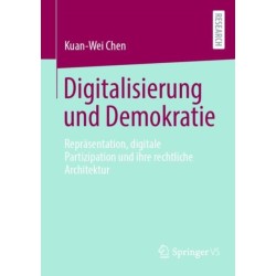 Digitalisierung und Demokratie: Reprasentation, digitale Partizipation und ihre rechtliche Architektur