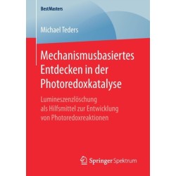 Mechanismusbasiertes Entdecken in der Photoredoxkatalyse: Lumineszenzloschung als Hilfsmittel zur Entwicklung von Photoredoxreaktionen