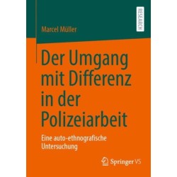 Der Umgang mit Differenz in der Polizeiarbeit: Eine auto-ethnografische Untersuchung