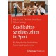 Geschlechtersensibles Lehren im Sport: Ein Ratgeber fur Universitaten, Schulen und Sportvereine