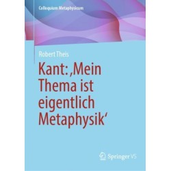 Kant: ‚Mein Thema ist eigentlich Metaphysik‘