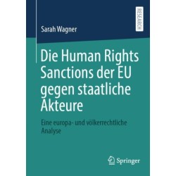 Die Human Rights Sanctions der EU gegen staatliche Akteure: Eine europa- und volkerrechtliche Analyse
